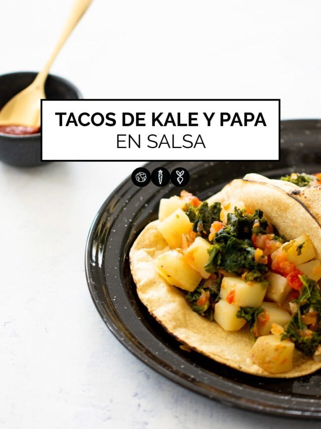 TACOS DE KALE Y PAPA EN SALSA