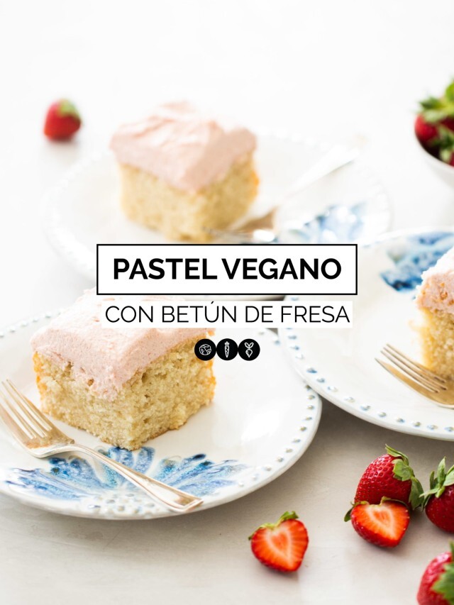 PASTEL VEGANO CON BETUN DE FRESA