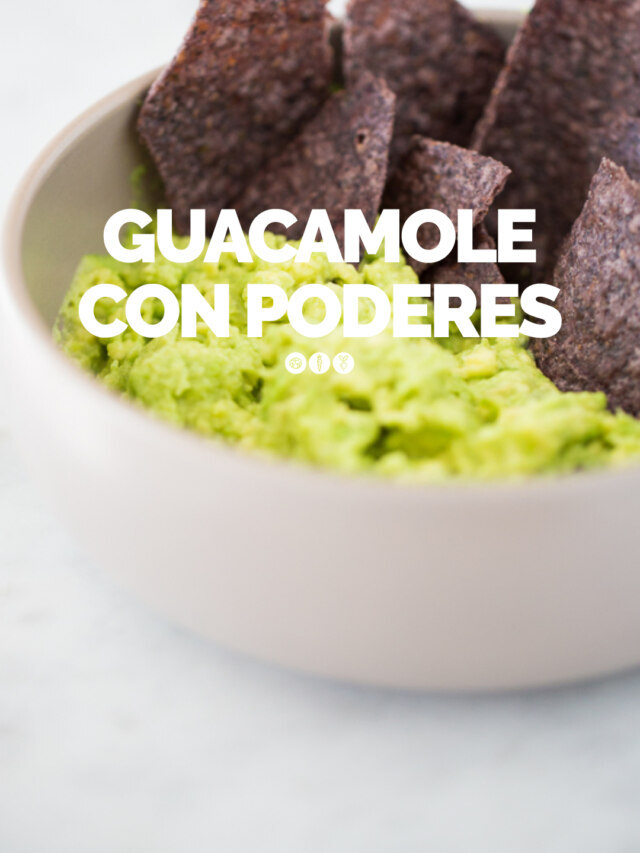 GUACAMOLE CON PODERES