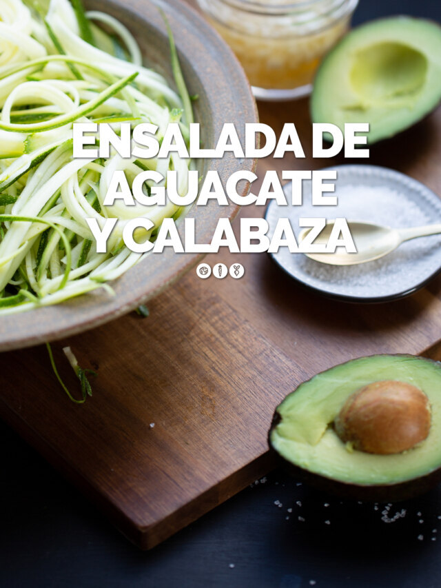 ENSALADA DE AGUACATE Y CALABAZA CRUDA